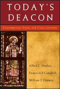 Today’s Deacon: Contemporary Issues and Cross-Currents