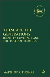 These are the Generations: Identity, Covenant, and the Toledot Formula