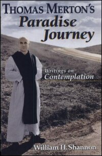 Thomas Merton’s Paradise Journey: Writings on Contemplation