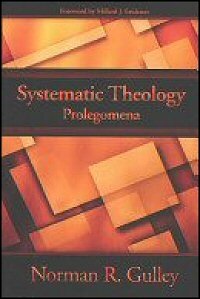 Systematic Theology: Prolegomena