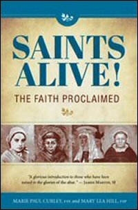 Saints Alive!: The Faith Proclaimed