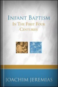 Infant Baptism in the First Four Centuries