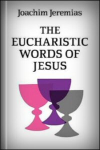 The Eucharistic Words of Jesus