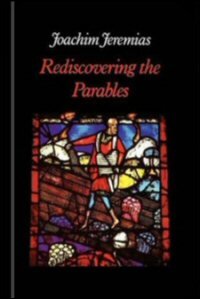 Rediscovering the Parables