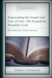 Expounding the Gospel and Law of God: The Exegetical Homiletic Cycle: The Path From Text to Sermon
