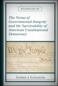 The Nexus of Governmental Integrity and the Survivability of American Constitutional Democracy