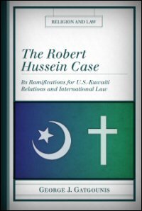The Robert Hussein Case: Its Ramifications for U.S.-Kuwaiti Relations and International Law