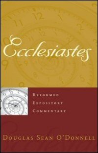 Ecclesiastes (Reformed Expository Commentary | REC)