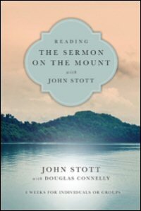Reading the Sermon on the Mount with John Stott: With Questions for Groups or Individuals