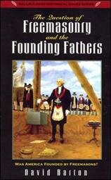 The Question of Freemasonry and the Founding Fathers