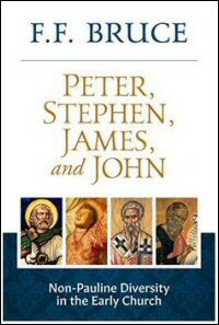 Peter, Stephen, James, and John: Studies in Non-Pauline Diversity in the Early Church