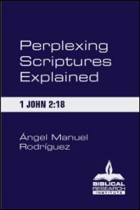 Perplexing Scriptures Explained: 1 John 2:18