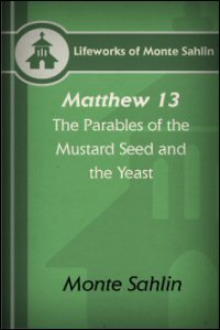 Parables of Mustard Seed & Yeast in Matthew 13