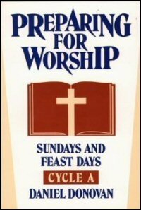 Preparing for Worship: Sundays and Feast Days—Cycle A