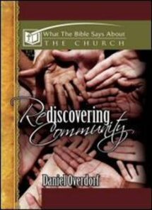 What the Bible Says about the Church: Rediscovering Community