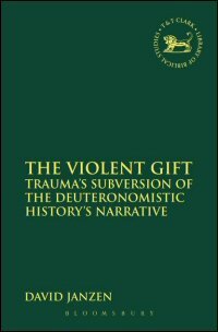 The Violent Gift: Trauma’s Subversion of the Deuteronomistic History’s Narrative
