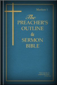 Matthew 1: Chapters 1:1–16:12 - KJV (The Preacher’s Outline & Sermon Bible | POSB)