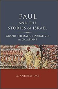 Paul and the Stories of Israel: Grand Thematic Narratives in Galatians