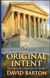 Original Intent: The Courts, the Constitution, & Religion