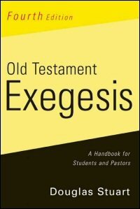 Old Testament Exegesis: A Handbook for Students and Pastors