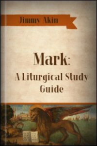Mark: A Liturgical Study Guide