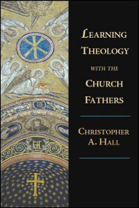 Learning Theology with the Church Fathers