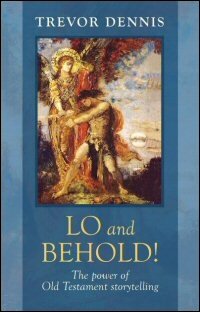 Lo and Behold! The Power of Old Testament Storytelling