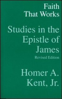 Faith that Works: Studies in the Epistle of James