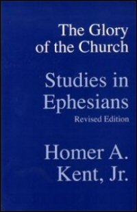 The Glory of the Church: Studies in Ephesians