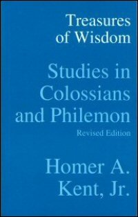 Treasures of Wisdom: Studies in Colossians & Philemon