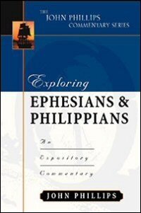 Exploring Ephesians & Philippians: An Expository Commentary