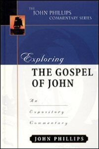 Exploring the Gospel of John: An Expository Commentary