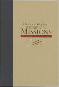 Historical Sketches of Foreign Missions