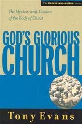 God’s Glorious Church: The Mystery and Mission of the Body of Christ