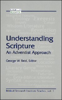 Understanding Scripture: An Adventist Approach
