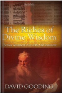 The Riches of Divine Wisdom: The New Testament’s Use of the Old Testament