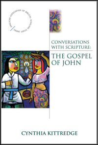 Conversations with Scripture: The Gospel of John