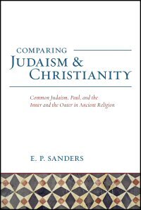 Comparing Judaism and Christianity: Common Judaism, Paul, and the Inner and Outer in the Study of Religion