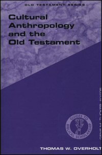 Cultural Anthropology and the Old Testament