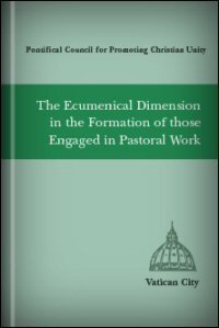 The Ecumenical Dimension in the Formation of Those Engaged in Pastoral Work