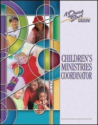 Children’s Ministries Coordinator: A Quick Start Guide