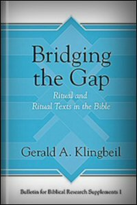 Bridging the Gap: Ritual and Ritual Texts in the Bible