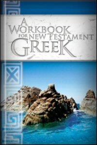 A Workbook for New Testament Greek