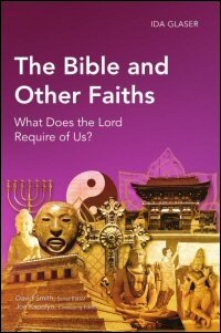 The Bible and Other Faiths: What Does the Lord Require of Us?