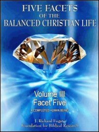 Five Facets of the Balanced Christian Life, Volume III