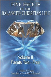 Five Facets of the Balanced Christian Life, Volume II (Facets Two–Four)