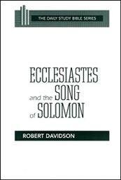Daily Study Bible Series: Ecclesiastes and the Song of Solomon