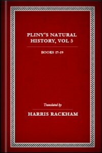 Natural History, Volume V: Books XVII–XIX