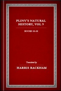 Natural History, Volume IX: Books XXXIII–XXXV