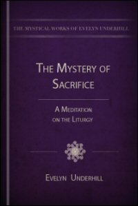The Mystery of Sacrifice: A Meditation on the Liturgy